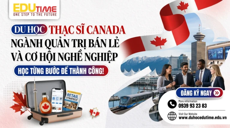 Du học thạc sĩ Canada ngành Quản trị bán lẻ và cơ hội nghề nghiệp