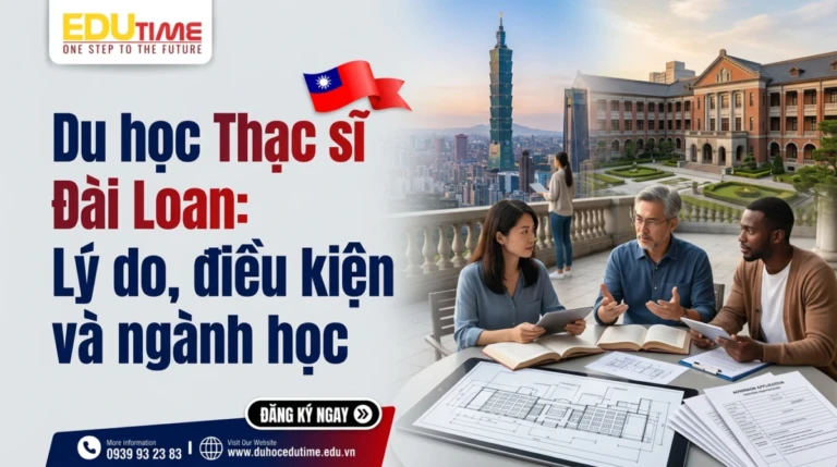 Du học Thạc sĩ Đài Loan: Lý do, điều kiện và ngành học