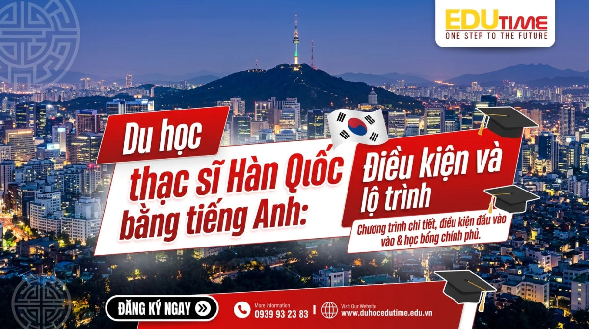 Du học thạc sĩ Hàn Quốc bằng tiếng Anh: Điều kiện và lộ trình