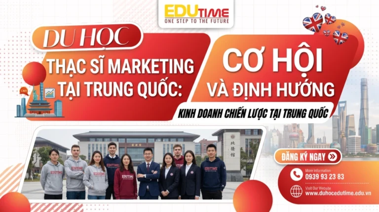Du học Thạc sĩ Marketing tại Trung Quốc: Cơ hội và định hướng
