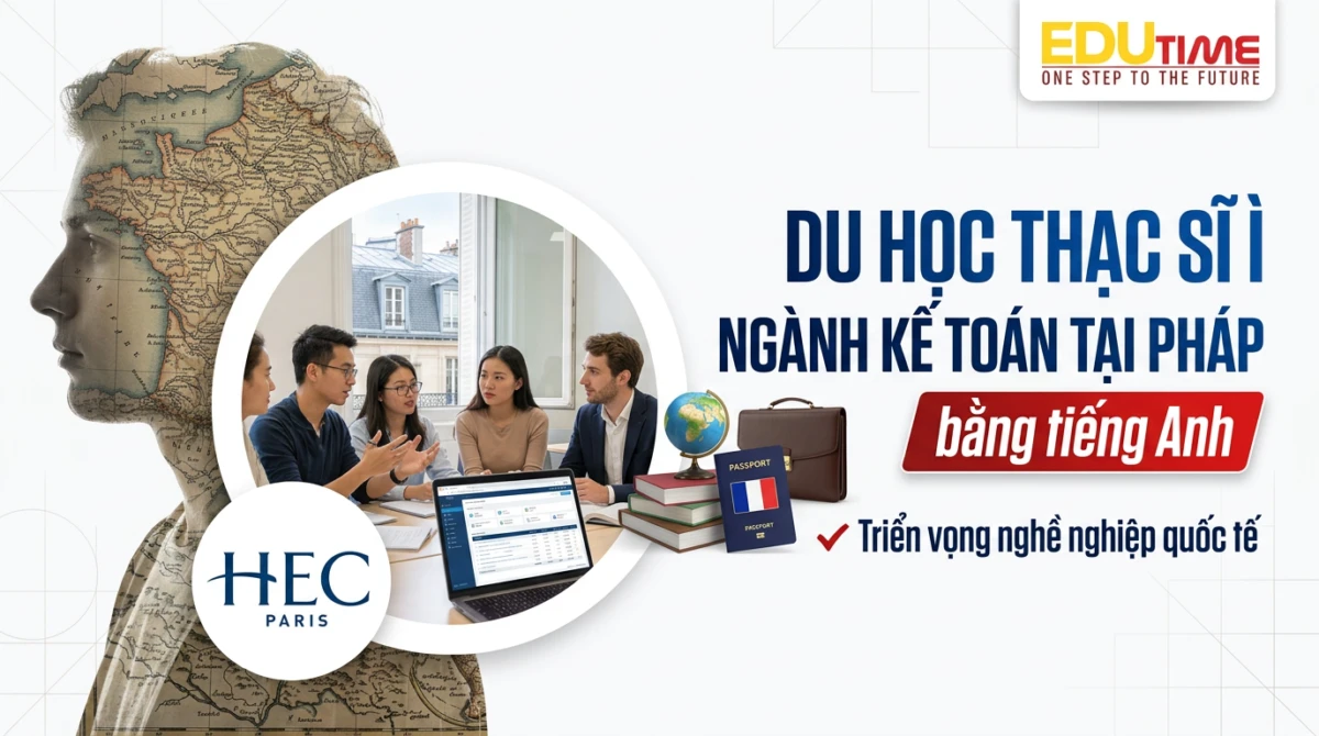 Du học Thạc sĩ ngành Kế toán tại Pháp bằng tiếng Anh