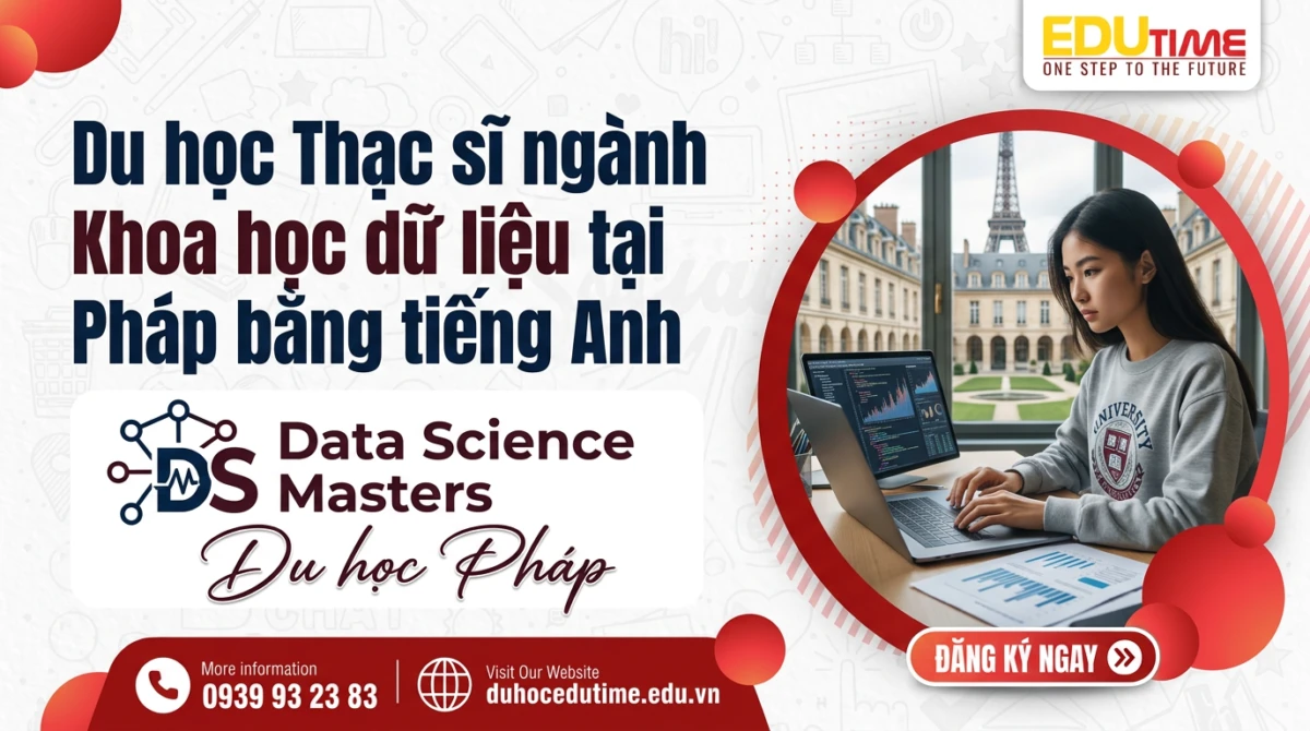 Du học Edutime - Tư vấn du học chuyên biệt 81 Du học Thạc sĩ ngành Khoa học dữ liệu tại Pháp bằng tiếng Anh