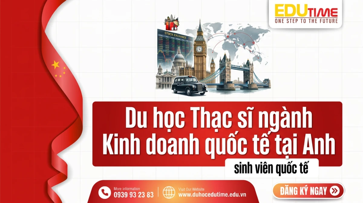 Du học Thạc sĩ ngành Kinh doanh quốc tế tại Anh