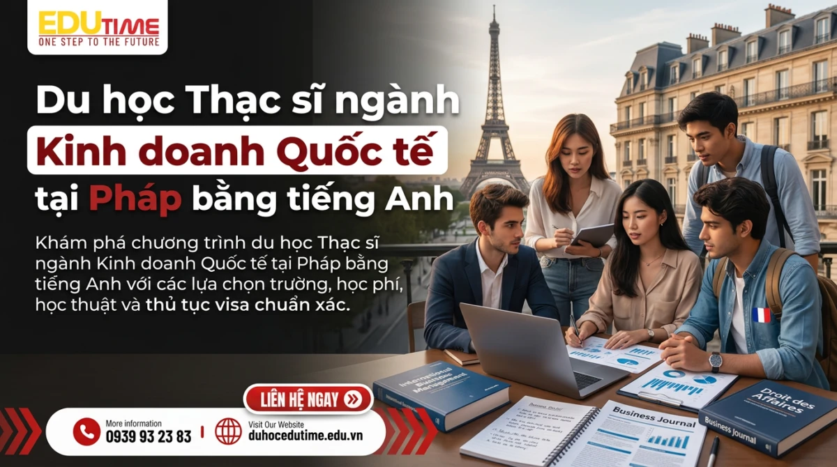 Du học Thạc sĩ ngành Kinh doanh Quốc tế tại Pháp bằng tiếng Anh