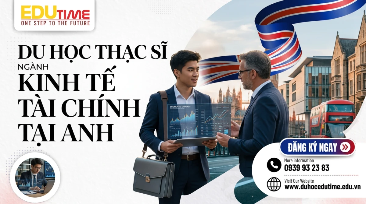 Du học Thạc sĩ ngành Kinh tế tài chính tại Anh