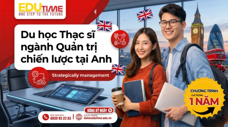 Du học Thạc sĩ ngành Quản trị chiến lược tại Anh