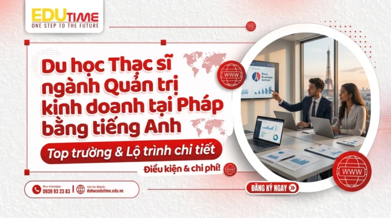 Du học Thạc sĩ ngành Quản trị kinh doanh tại Pháp bằng tiếng Anh 8 Du học Thạc sĩ ngành Quản trị kinh doanh tại Pháp bằng tiếng Anh