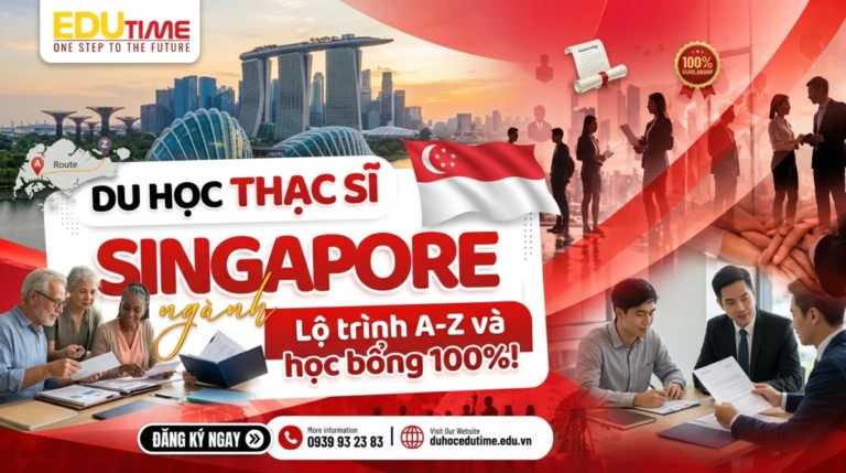 Du học Thạc sĩ Singapore: Lộ trình A-Z và học bổng 100%!