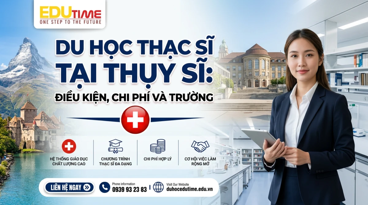 Du học Thạc sĩ tại Thụy Sĩ: Điều kiện, chi phí và trường