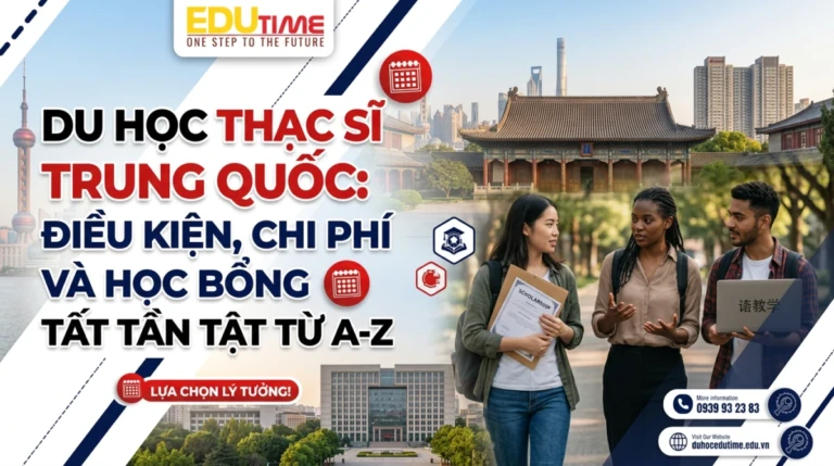 Du học Thạc sĩ Trung Quốc: Điều kiện, chi phí và học bổng tất tần tật từ A-Z
