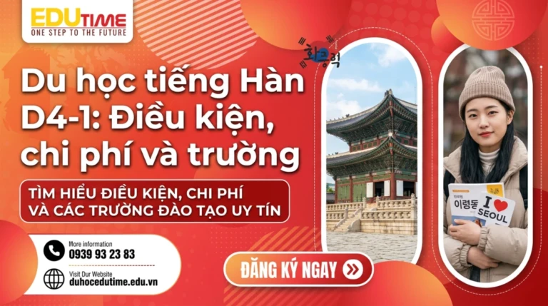 Du học tiếng Hàn D4-1: Điều kiện, chi phí và trường