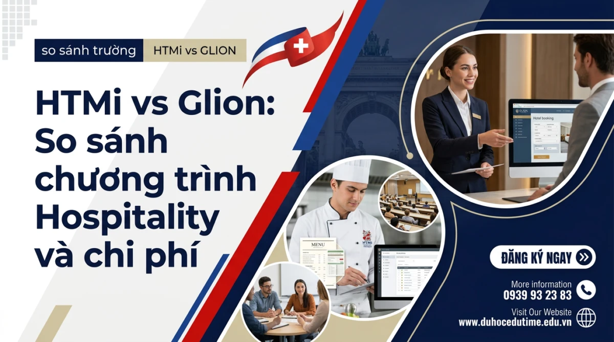 HTMi vs Glion: So sánh chương trình Hospitality và chi phí