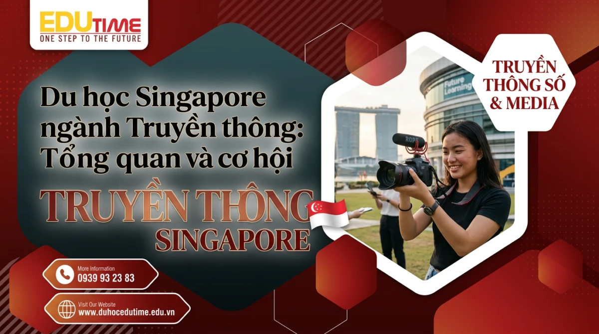 Du Học Singapore Ngành Truyền Thông: Tổng Quan Và Cơ Hội
