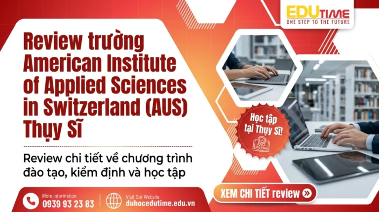 Review trường American Institute of Applied Sciences in Switzerland (AUS) Thụy Sĩ 7 Review trường American Institute of Applied Sciences in Switzerland (AUS) Thụy Sĩ
