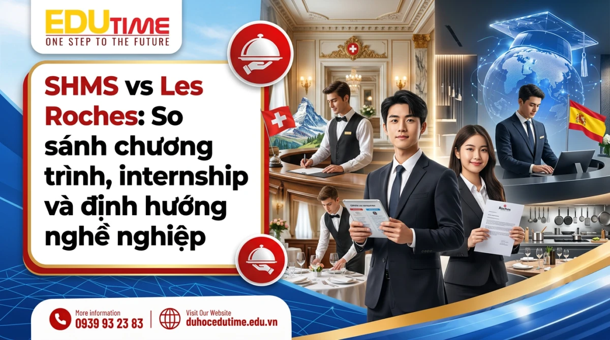 SHMS vs Les Roches: So sánh chương trình, internship và định hướng nghề nghiệp