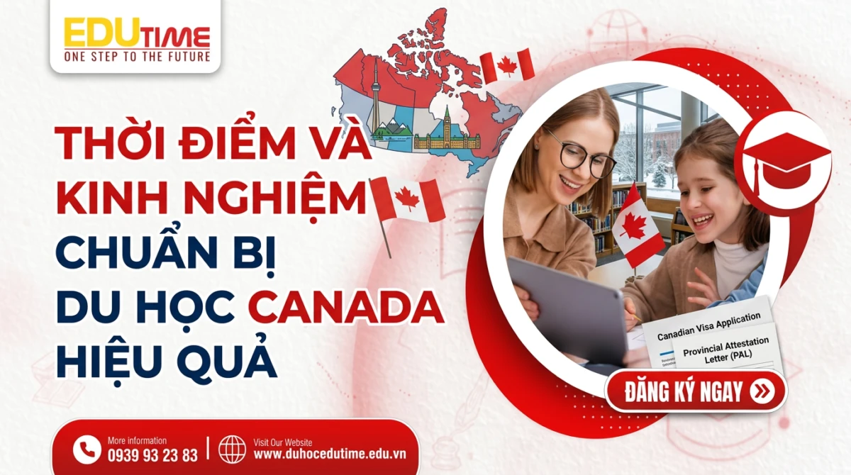 Du học Edutime - Tư vấn du học chuyên biệt 87 Thời điểm và kinh nghiệm chuẩn bị du học Canada hiệu quả