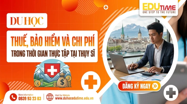 Thuế, bảo hiểm và chi phí trong thời gian thực tập tại Thụy Sĩ