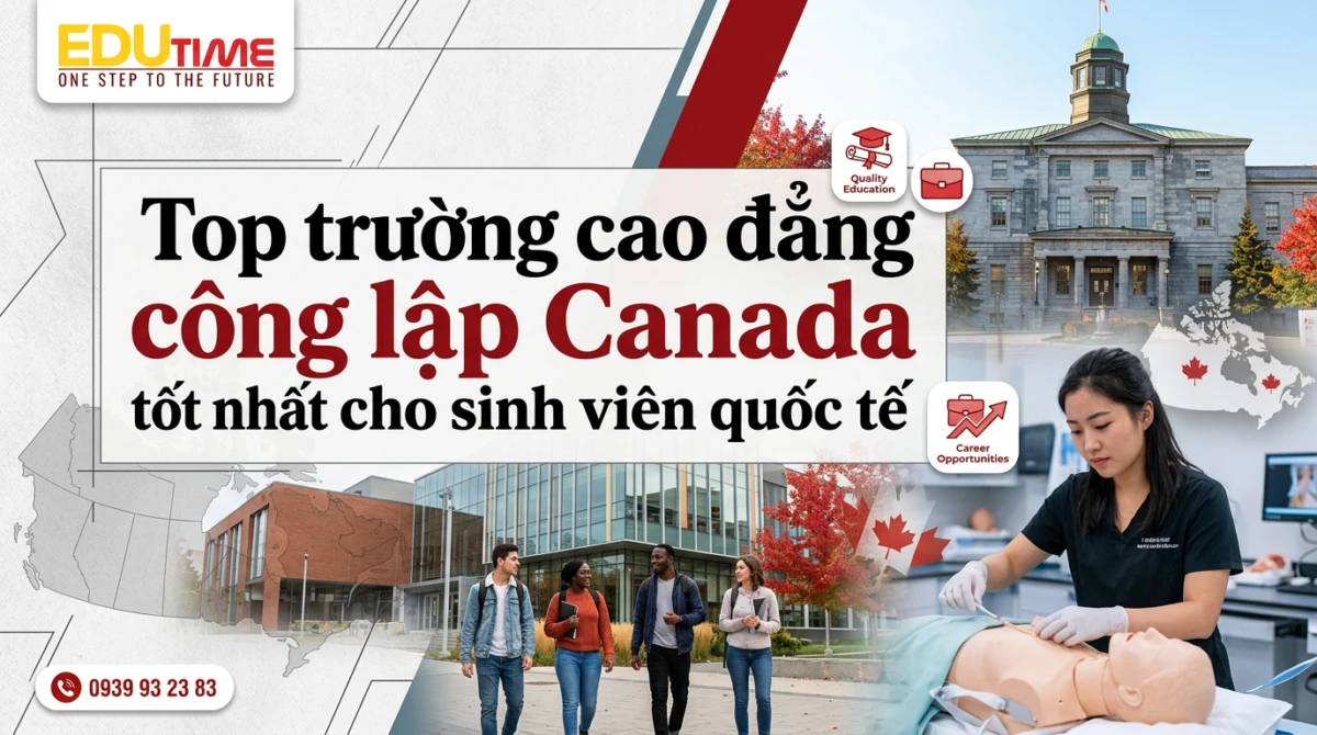 Du học Edutime - Tư vấn du học chuyên biệt 82 Top trường cao đẳng công lập Canada tốt nhất cho sinh viên quốc tế
