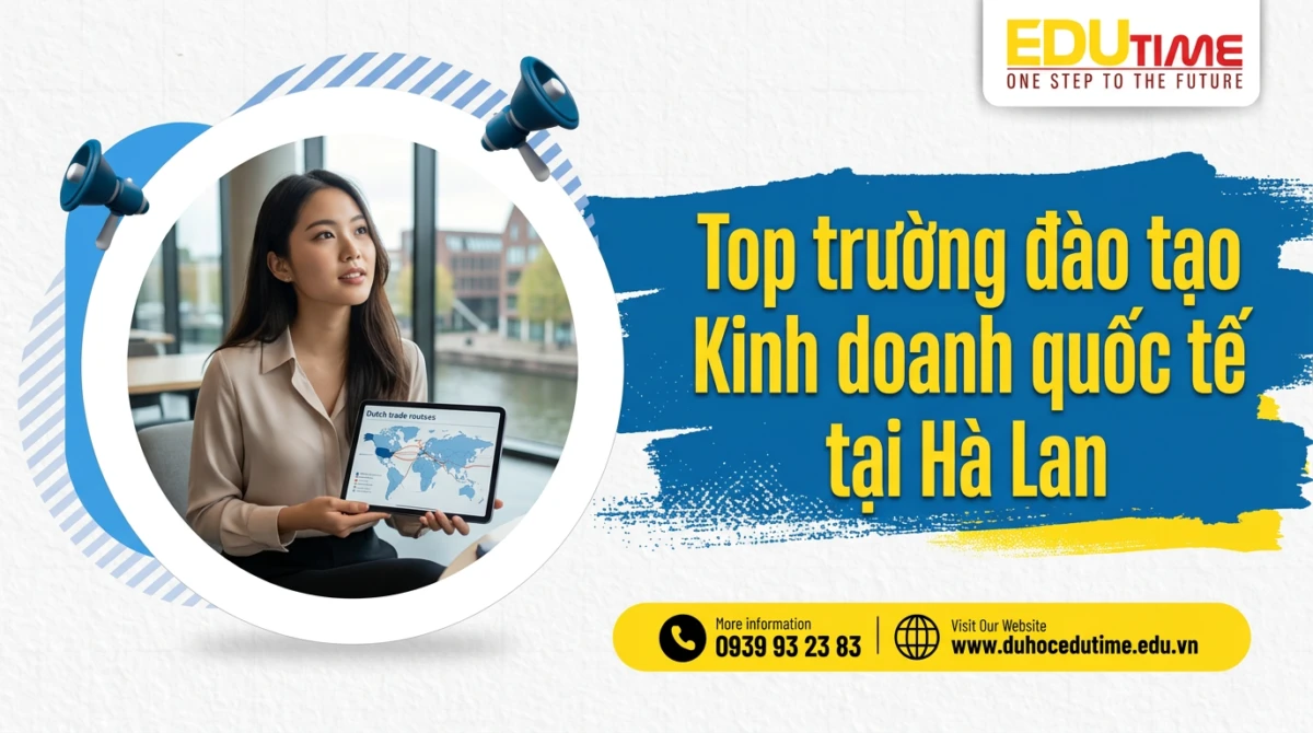 Top trường đào tạo Kinh doanh quốc tế tại Hà Lan