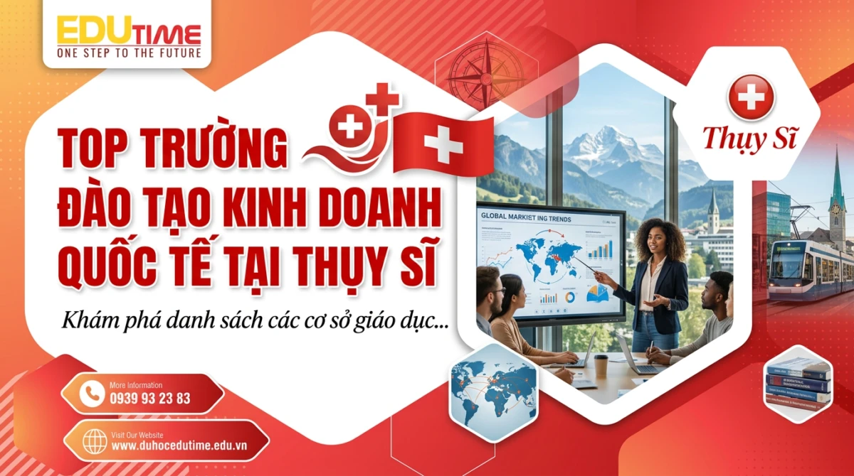 Du học Edutime - Tư vấn du học chuyên biệt 82 Top trường đào tạo Kinh doanh Quốc tế tại Thụy Sĩ