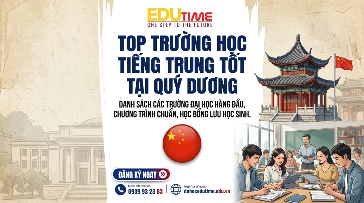 Du học Edutime - Tư vấn du học chuyên biệt 78 Top trường học tiếng Trung tốt tại Quý Dương