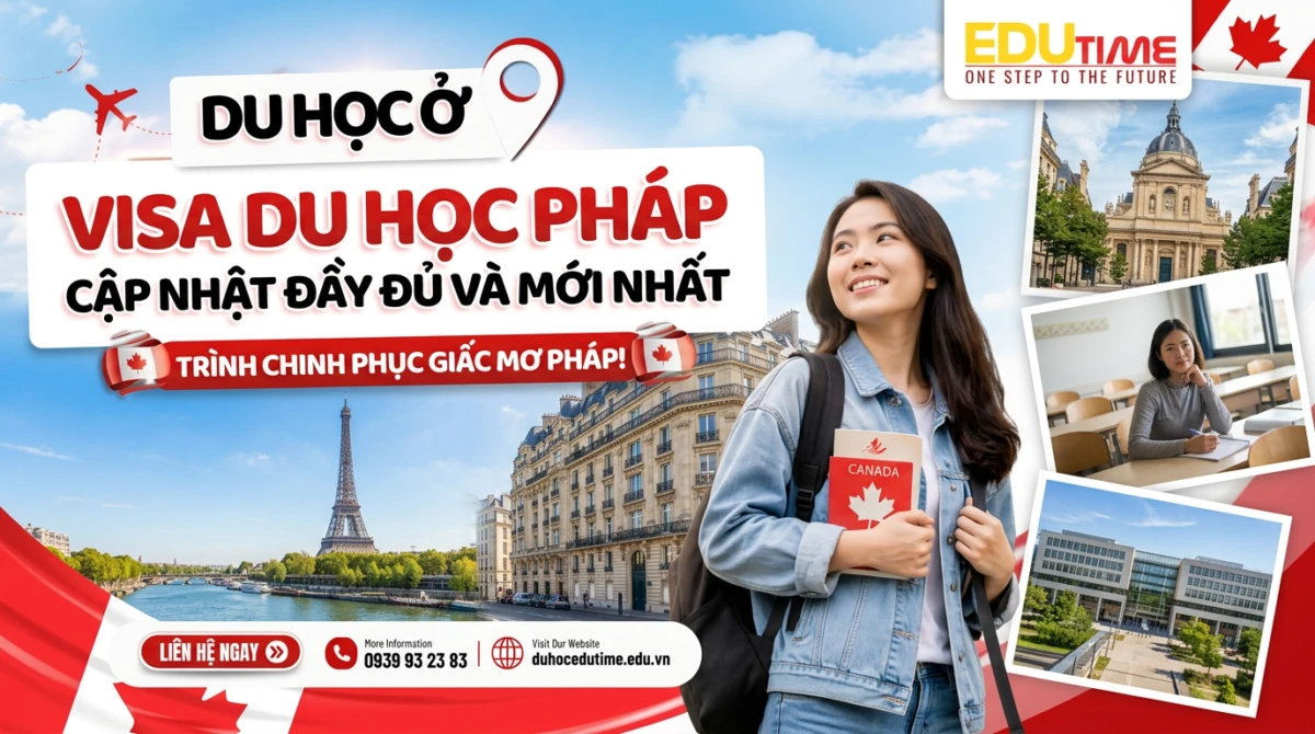 Visa du học Pháp cập nhật đầy đủ và mới nhất