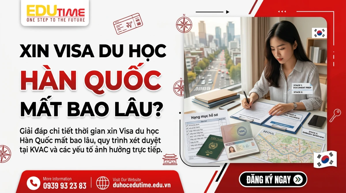 Xin Visa du học Hàn Quốc mất bao lâu?